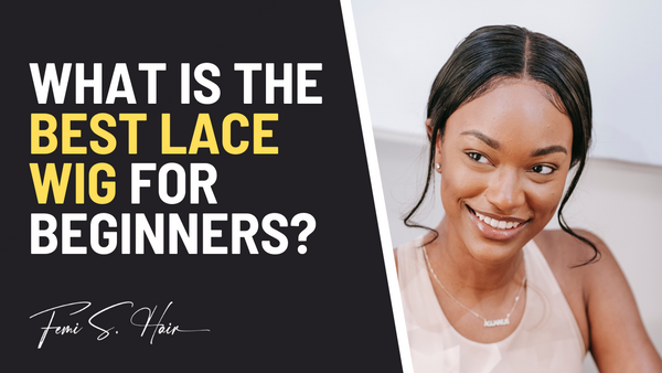 What is the best lace wig for beginners?