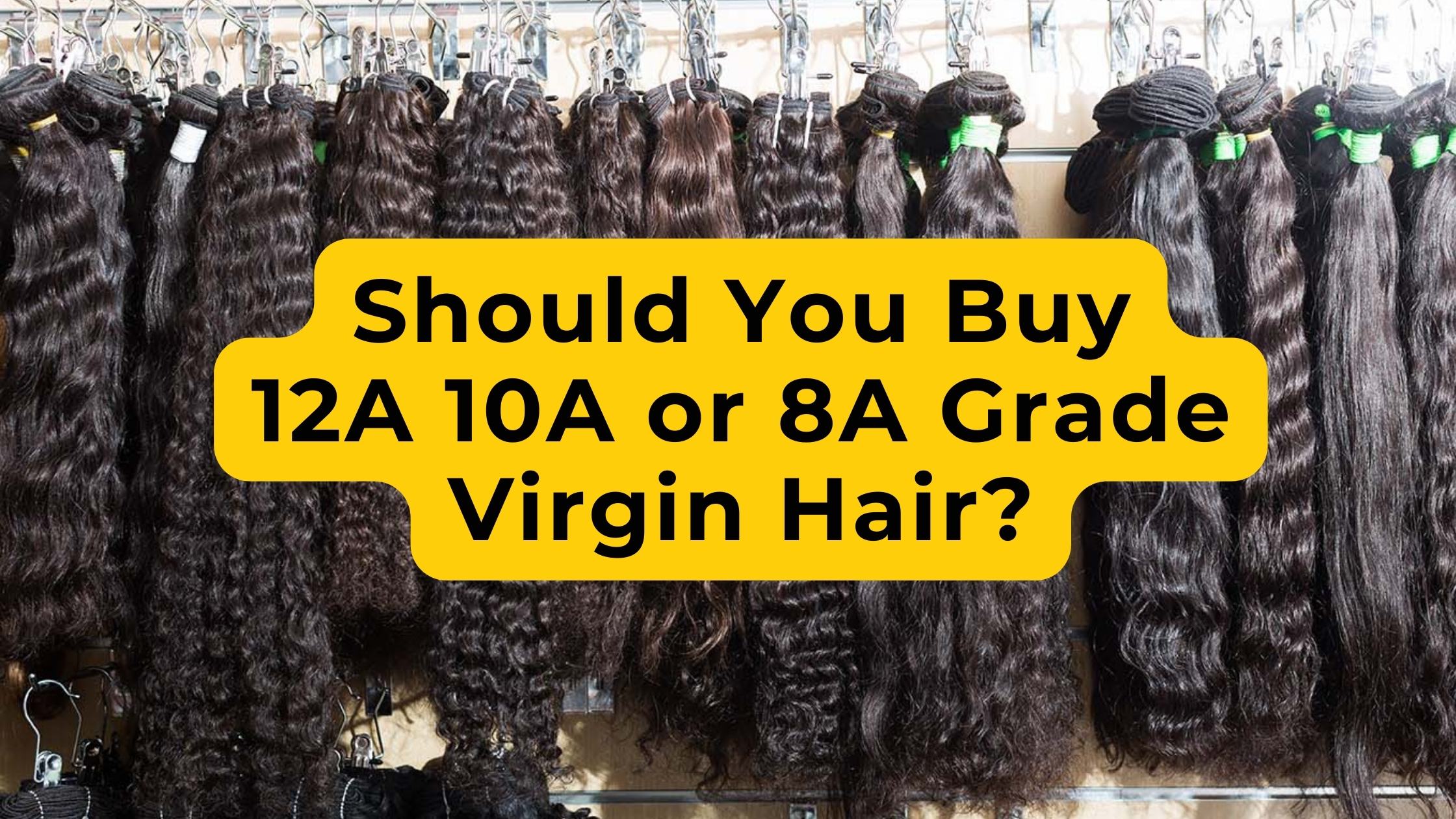 Brazilian hair grade 6a vs 8a cheap