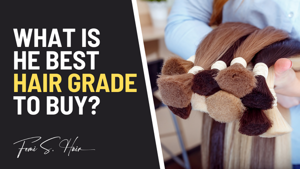 What is the best hair grade to buy?